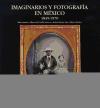 Imaginarios-y-fotografia-en-mexico-1839-1970-i0n309837